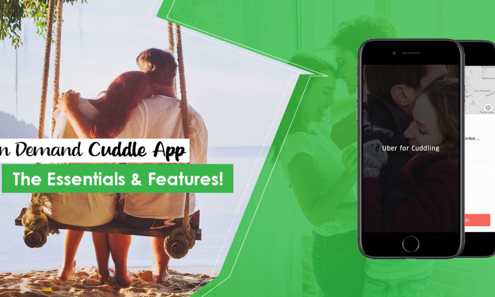 On Demand Cuddle App- the Essentials and Features! - Quitalks.com