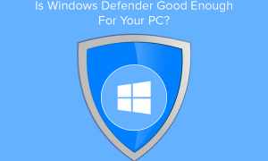 Is Windows Defender Good Enough? Antivirus Updates 2021