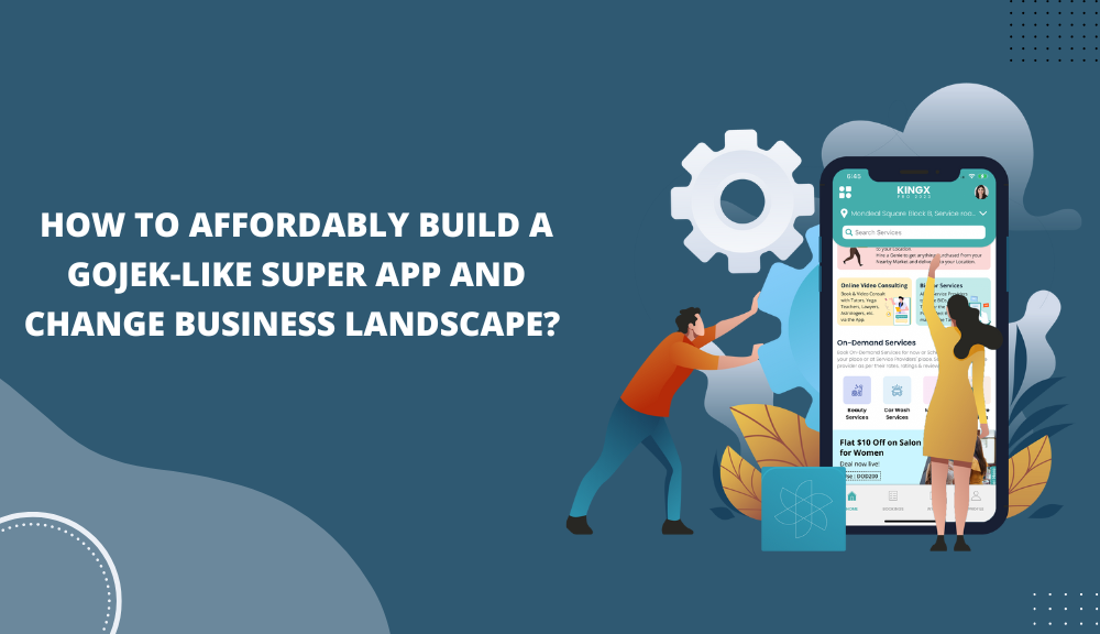 How to Affordably Build a Gojek-like Super App